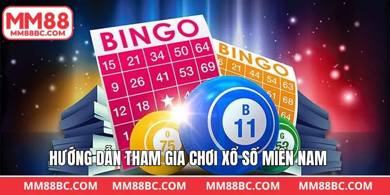 Hướng dẫn chi tiết cách tham gia xổ số kiến thiết miền Nam